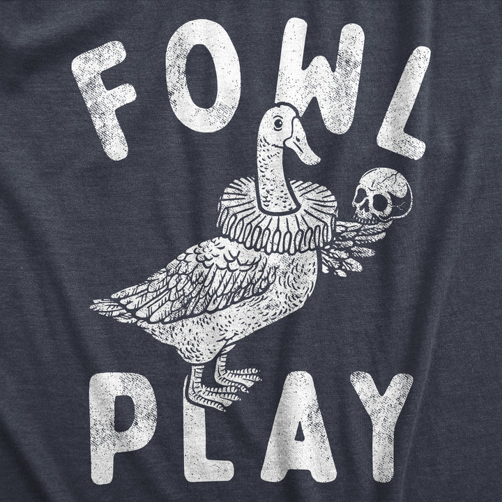 Fowl Play Men's T Shirt