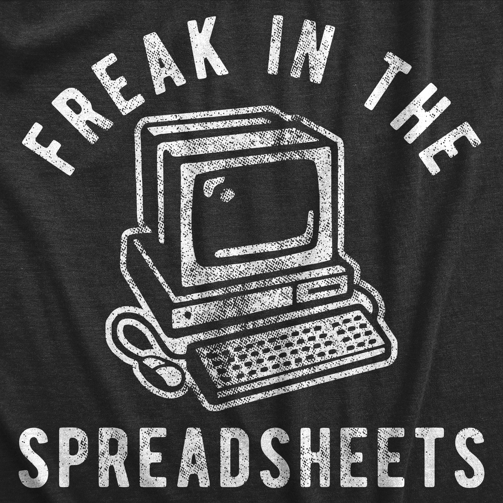 Funny Heather Black - Speadsheets Freak In The Spreadsheets Womens T Shirt Nerdy Nerdy Office sarcastic Tee