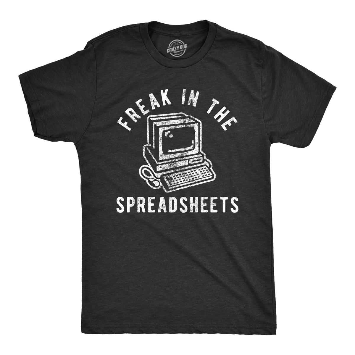 Funny Heather Black - Speadsheets Freak In The Spreadsheets Mens T Shirt Nerdy Nerdy Office sarcastic Tee
