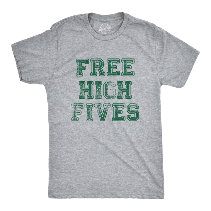 Funny Light Heather Grey - High Fives Free High Fives Mens T Shirt Nerdy Sarcastic Sarcastic Tee