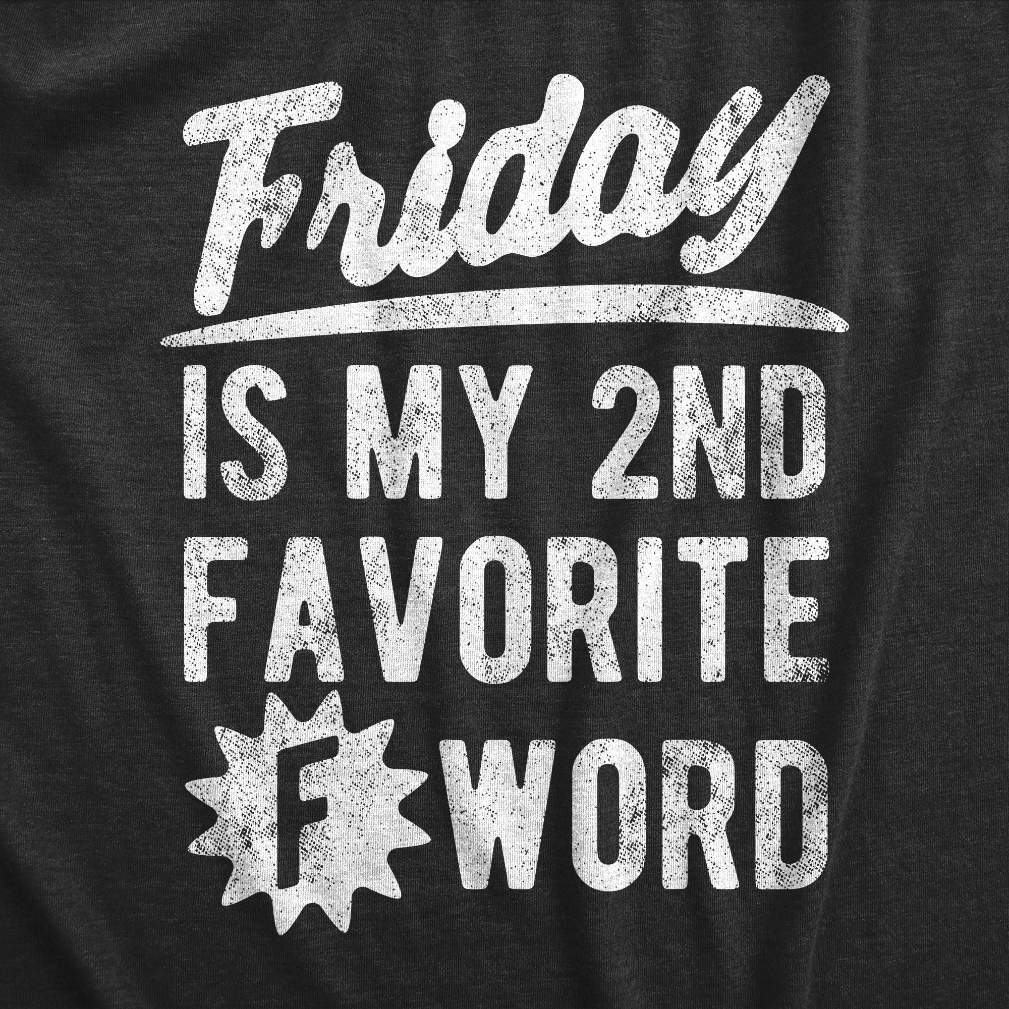 Funny Heather Black - FRIDAY Friday Is My Second Favorite F Word Mens T Shirt Nerdy Sarcastic Tee