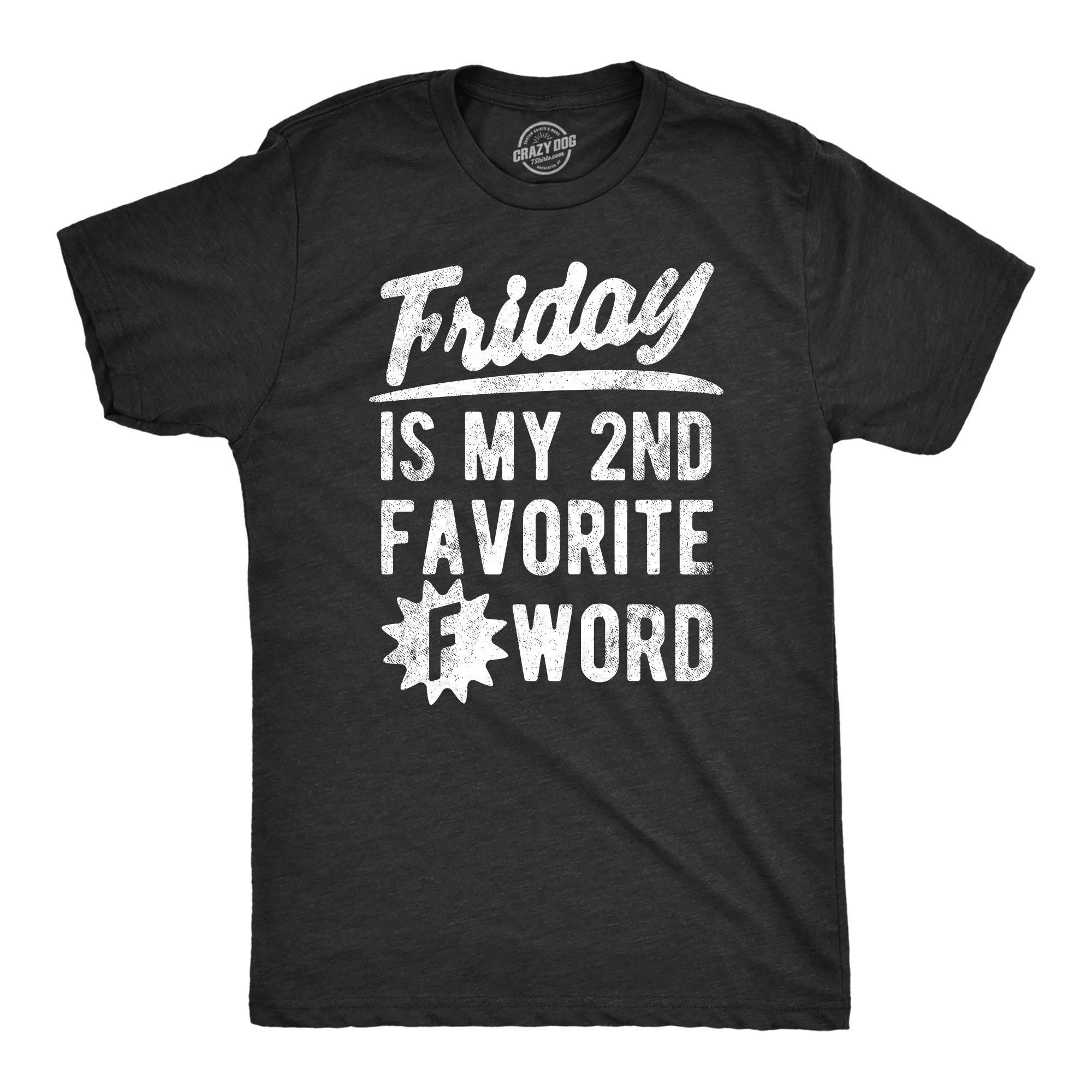 Funny Heather Black - FRIDAY Friday Is My Second Favorite F Word Mens T Shirt Nerdy Sarcastic Tee