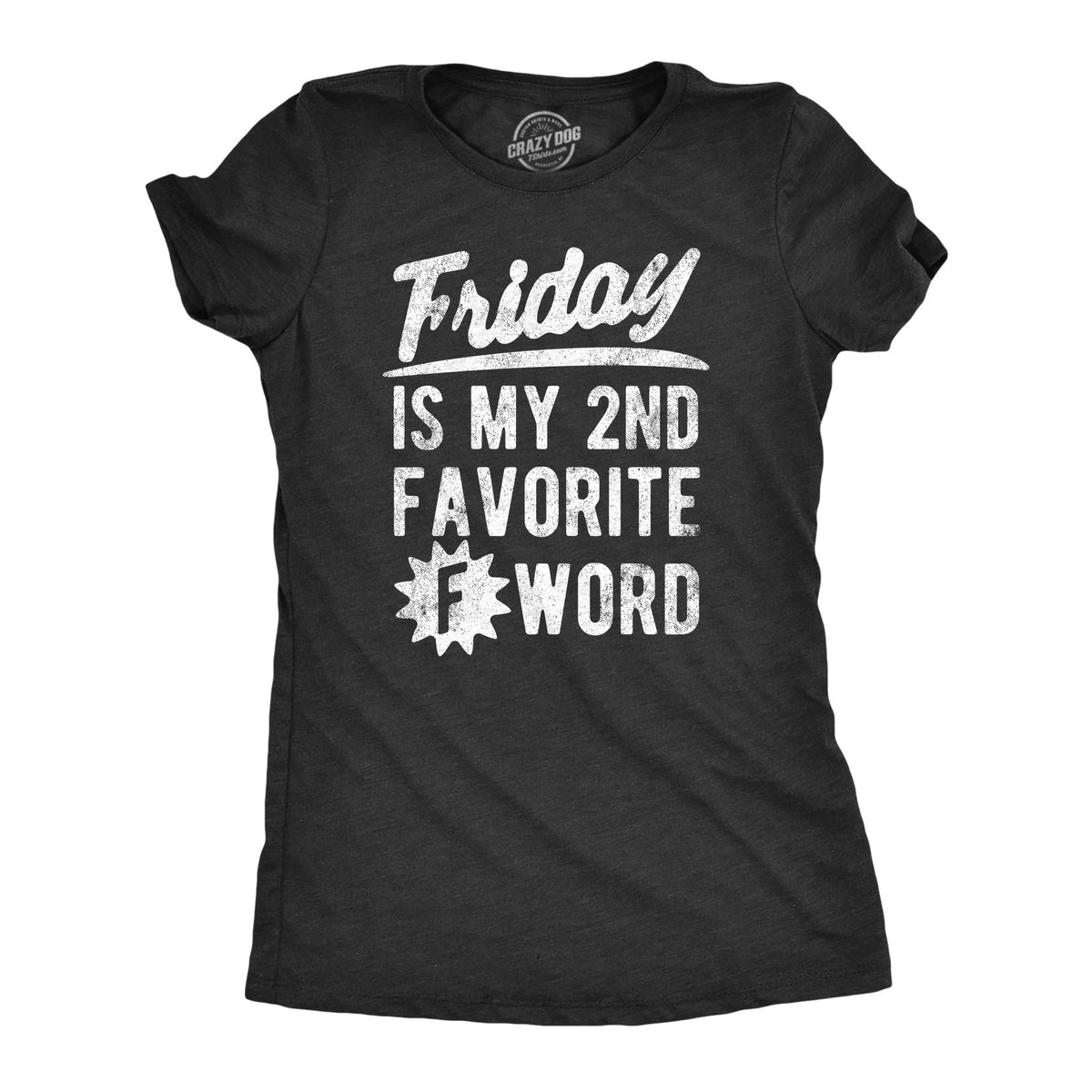 Funny Heather Black - FRIDAY Friday Is My Second Favorite F Word Womens T Shirt Nerdy sarcastic Tee