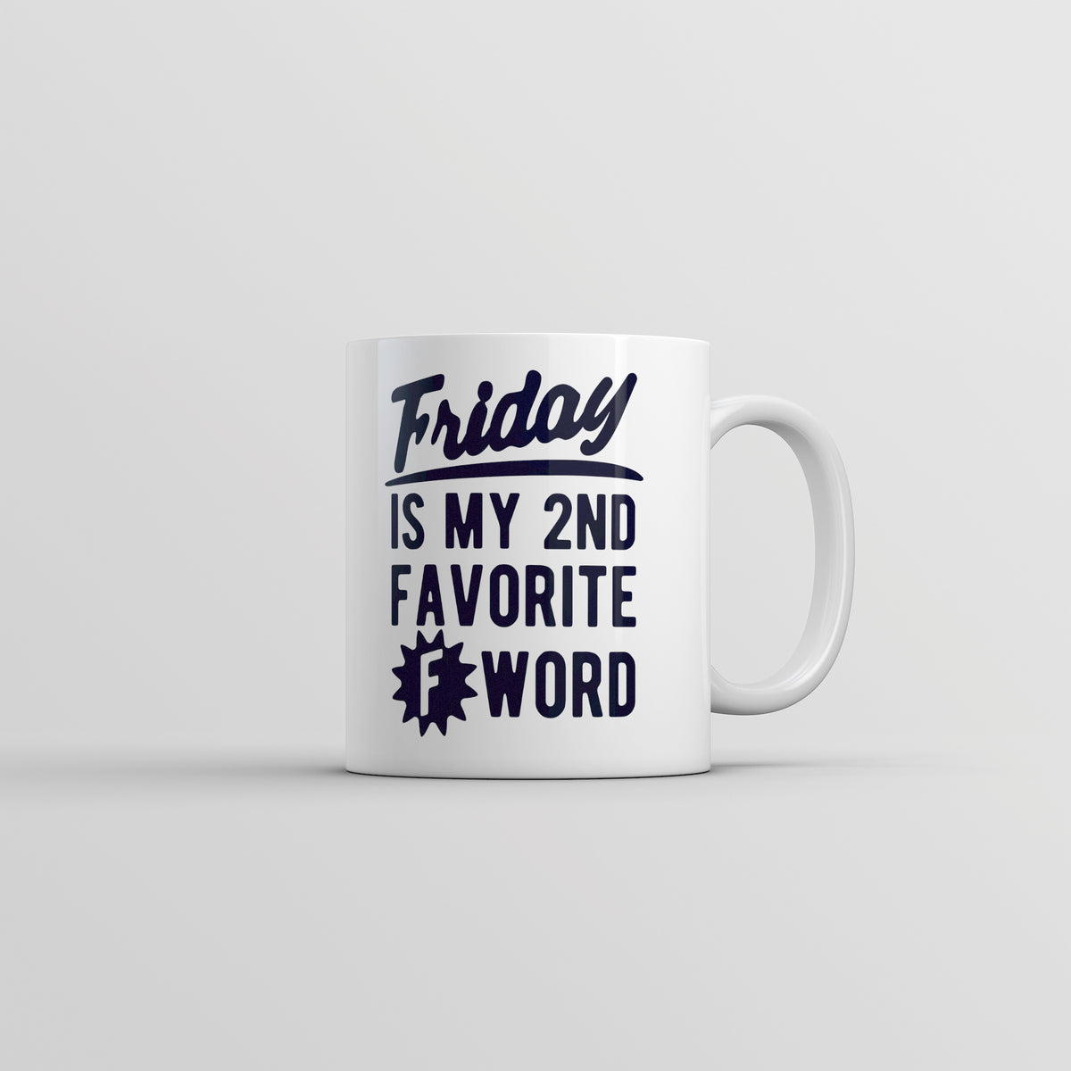 Funny White Friday Is My Second Favorite F Word Coffee Mug Nerdy sarcastic Tee