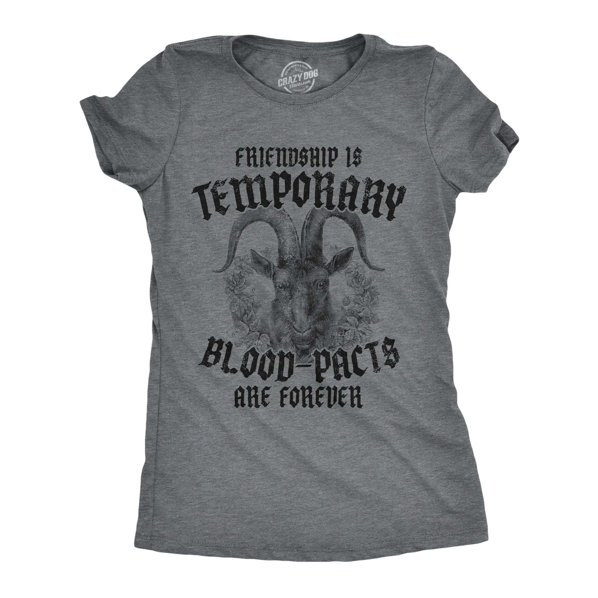 Funny Dark Heather Grey - BLOODPACTS Friendship Is Temporary Blood Pacts Are Forever Womens T Shirt Nerdy Sarcastic Tee