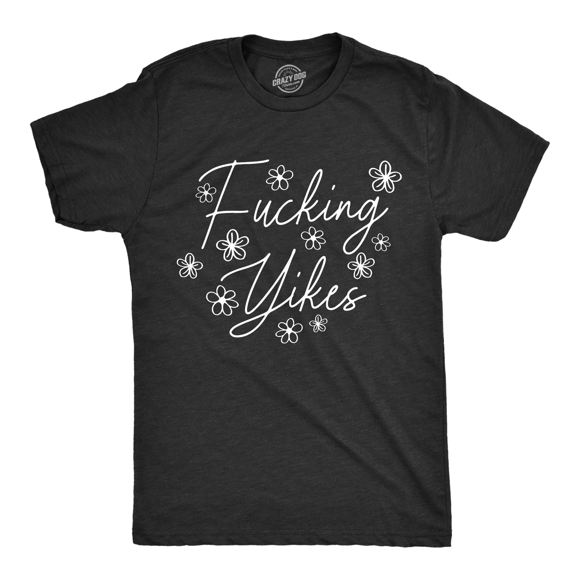 Funny Heather Black - YIKES Fucking Yikes Mens T Shirt Nerdy Sarcastic Tee