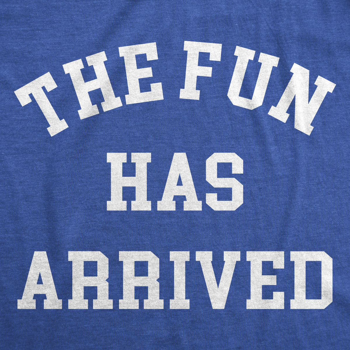 The Fun Has Arrived Women&#39;s T Shirt