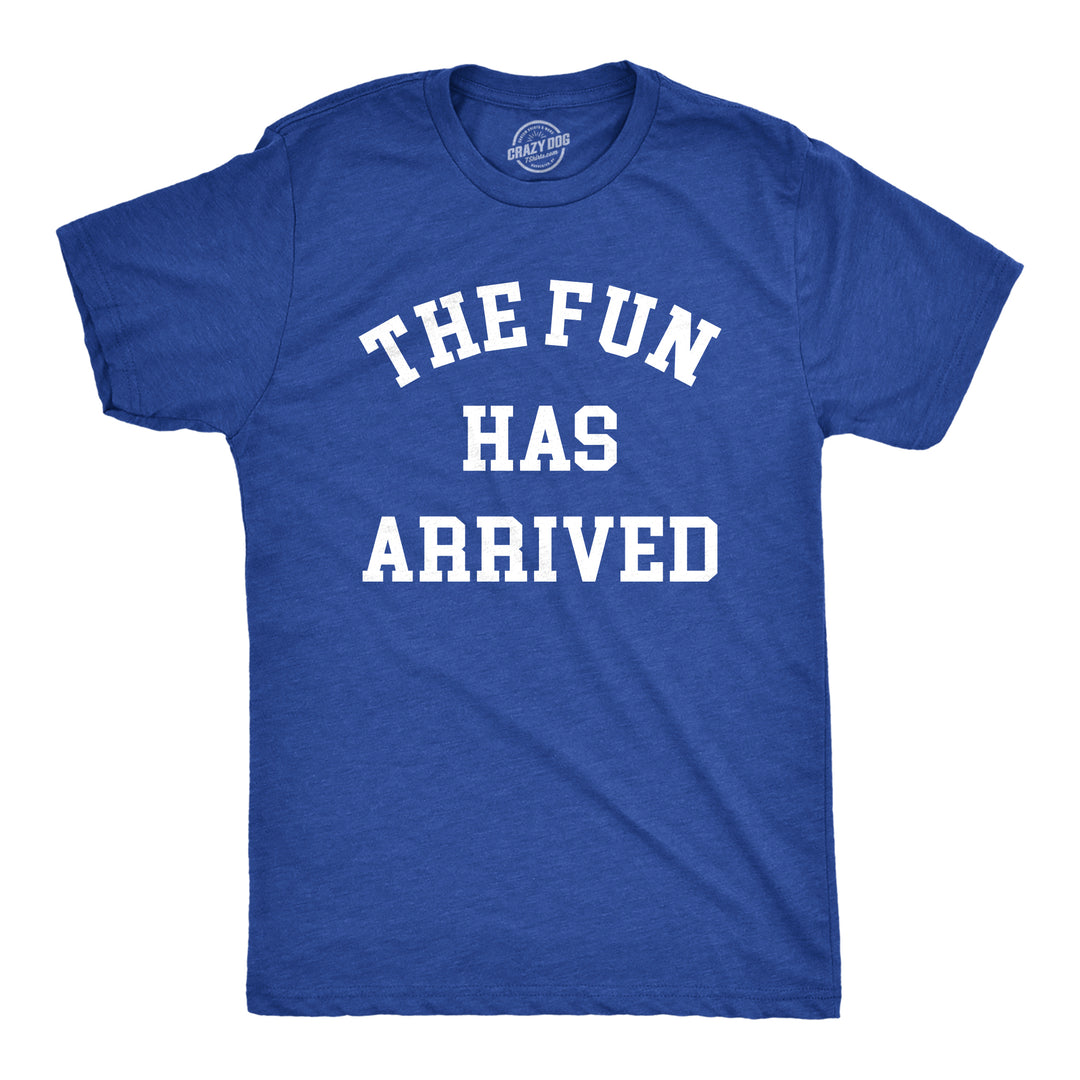Funny Heather Royal - FUN The Fun Has Arrived Mens T Shirt Nerdy Sarcastic Tee