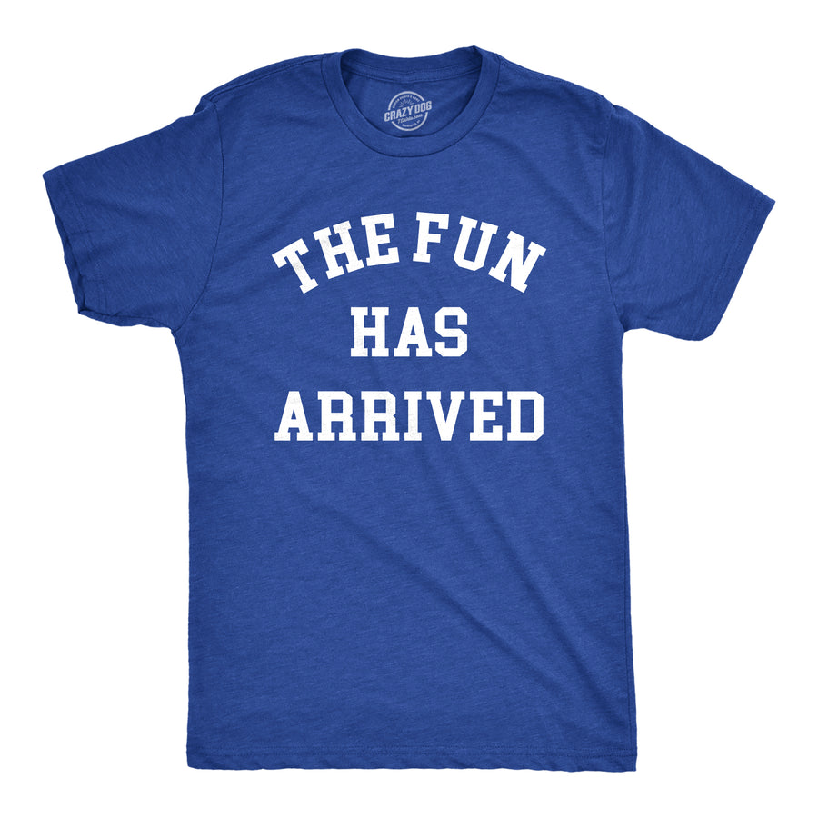 Funny Heather Royal - FUN The Fun Has Arrived Mens T Shirt Nerdy Sarcastic Tee