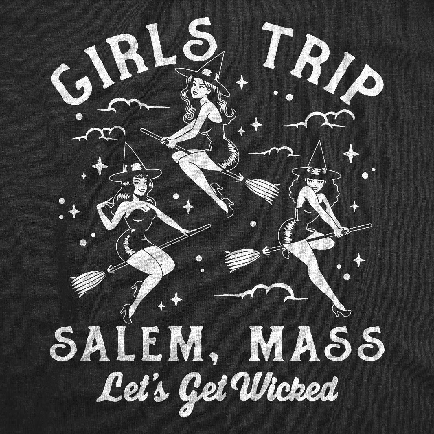 Funny Heather Black - GIRLSTRIP Girls Trip Salam Mass Lets Get Wicked Womens T Shirt Nerdy halloween Sarcastic Tee