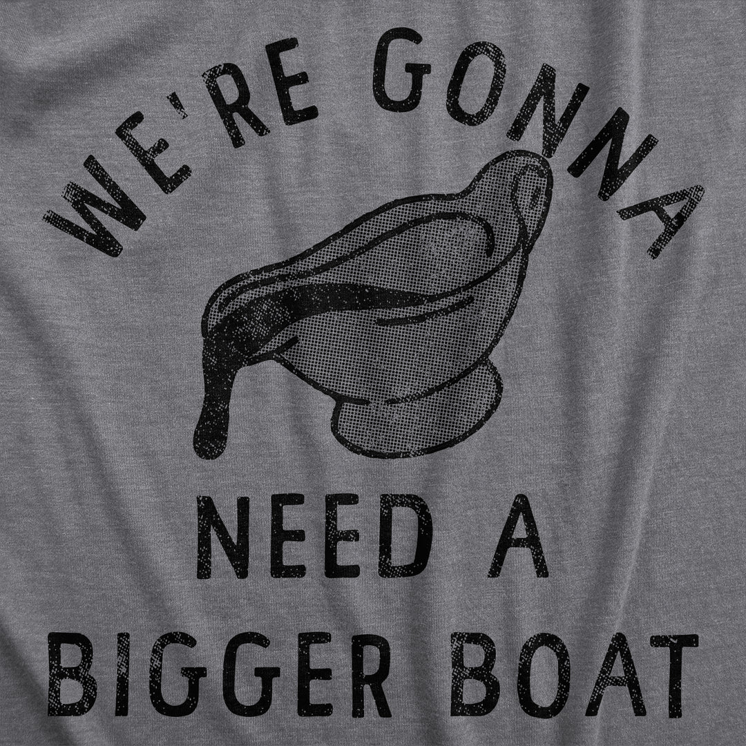 Were Gonna Need A Bigger Boat Men's T Shirt