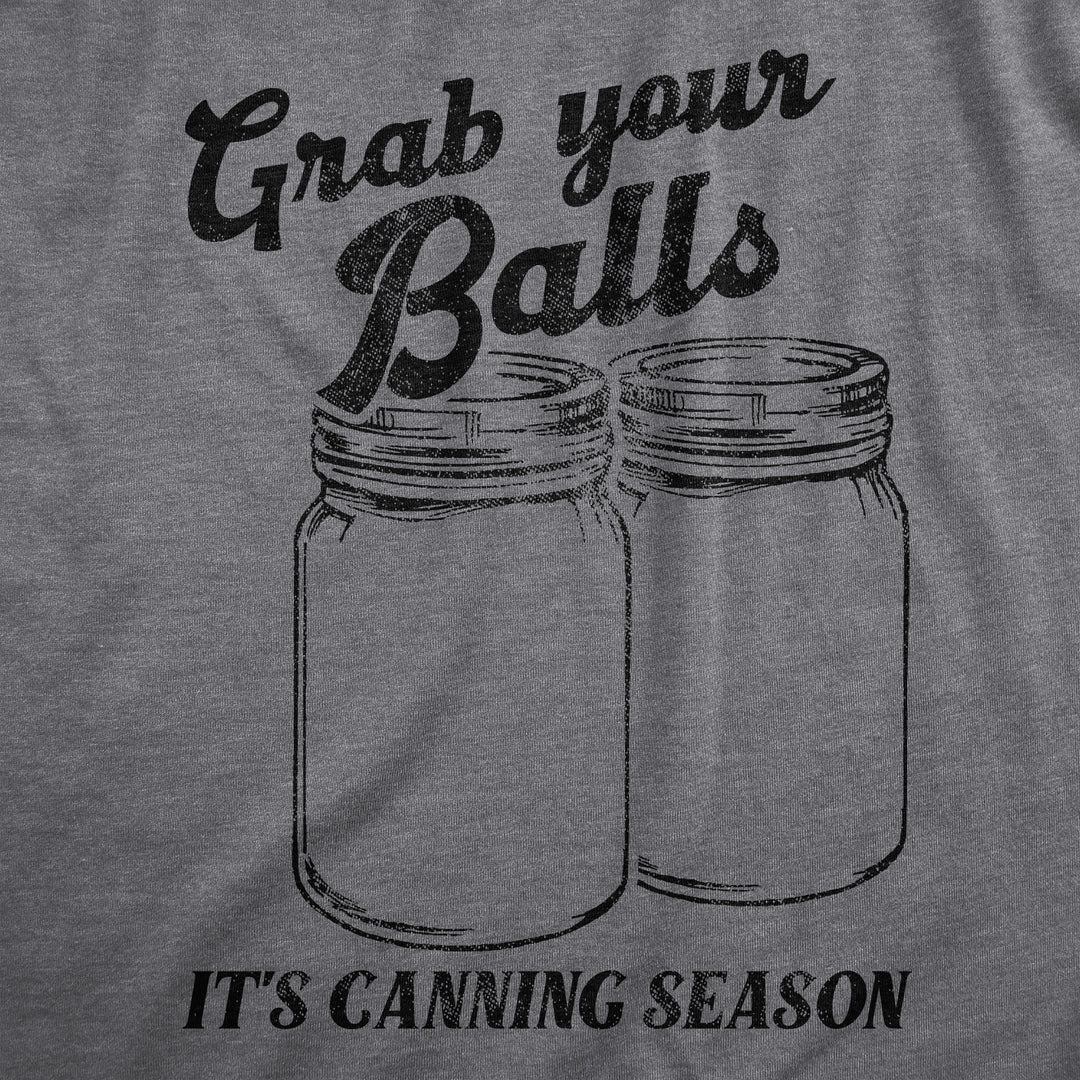 Grab Your Balls Its Canning Season Women's T Shirt