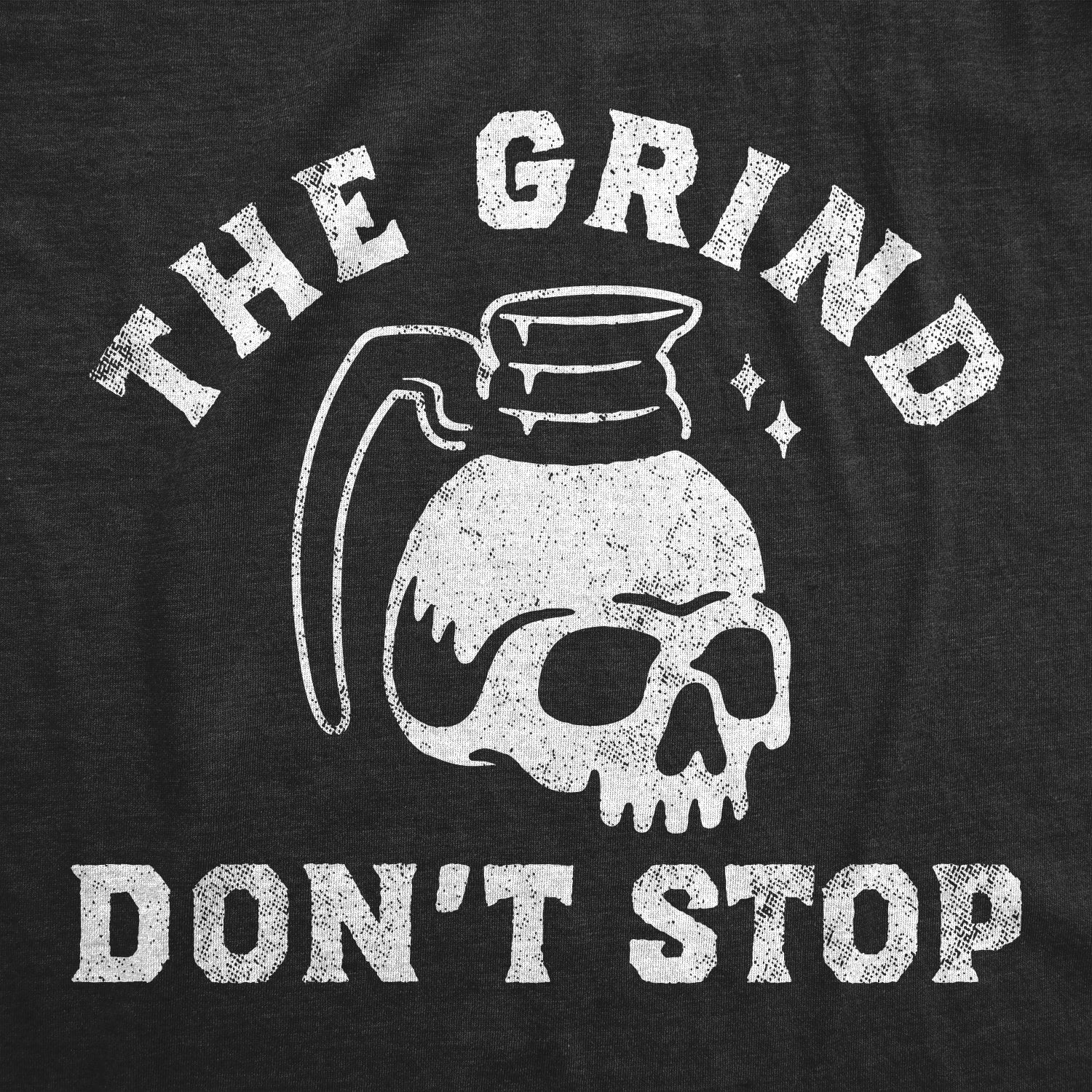 Funny Heather Black - GRIND The Grind Dont Stop Womens T Shirt Nerdy Halloween Coffee Tee