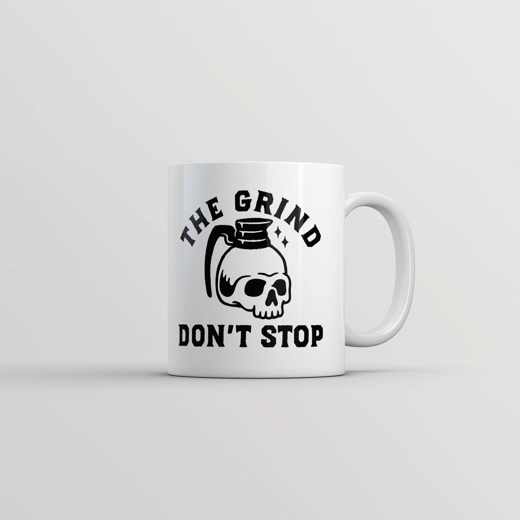Funny White The Grind Dont Stop Coffee Mug Nerdy Coffee sarcastic Tee