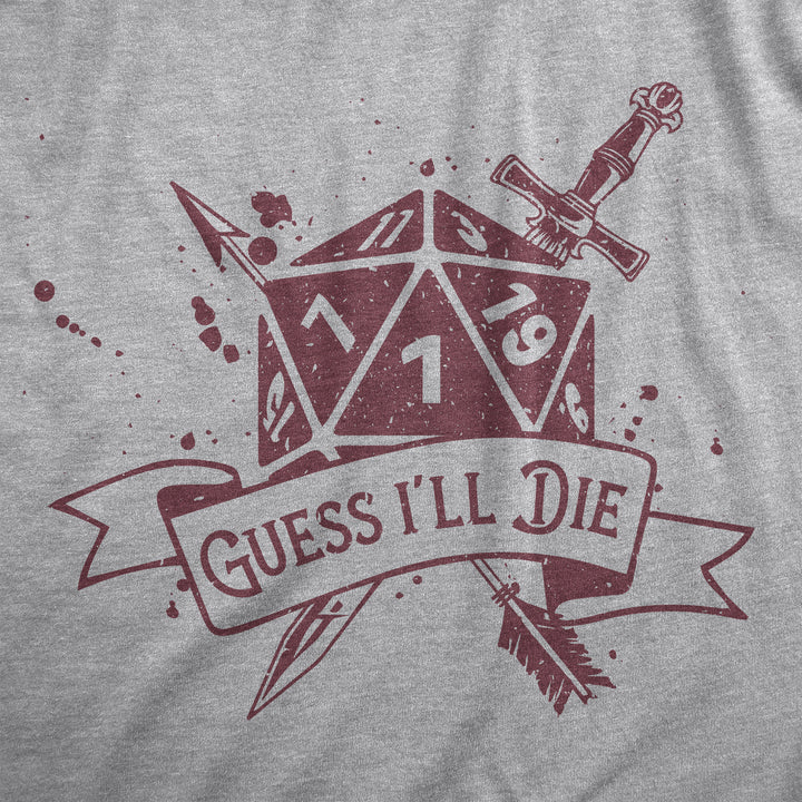 Guess Ill Die Men's T Shirt