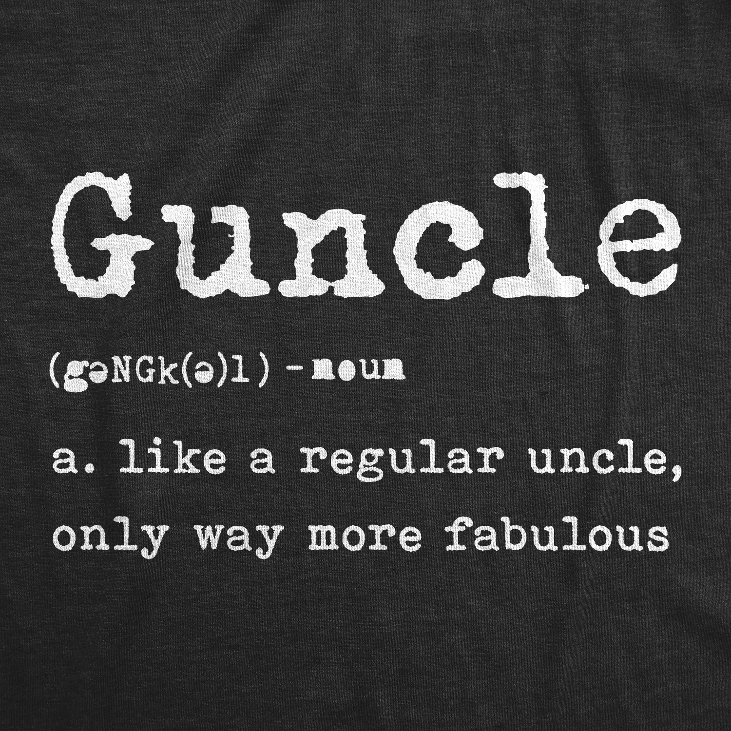 Funny Heather Black - Guncle Guncle Definition Mens T Shirt Nerdy Uncle Tee