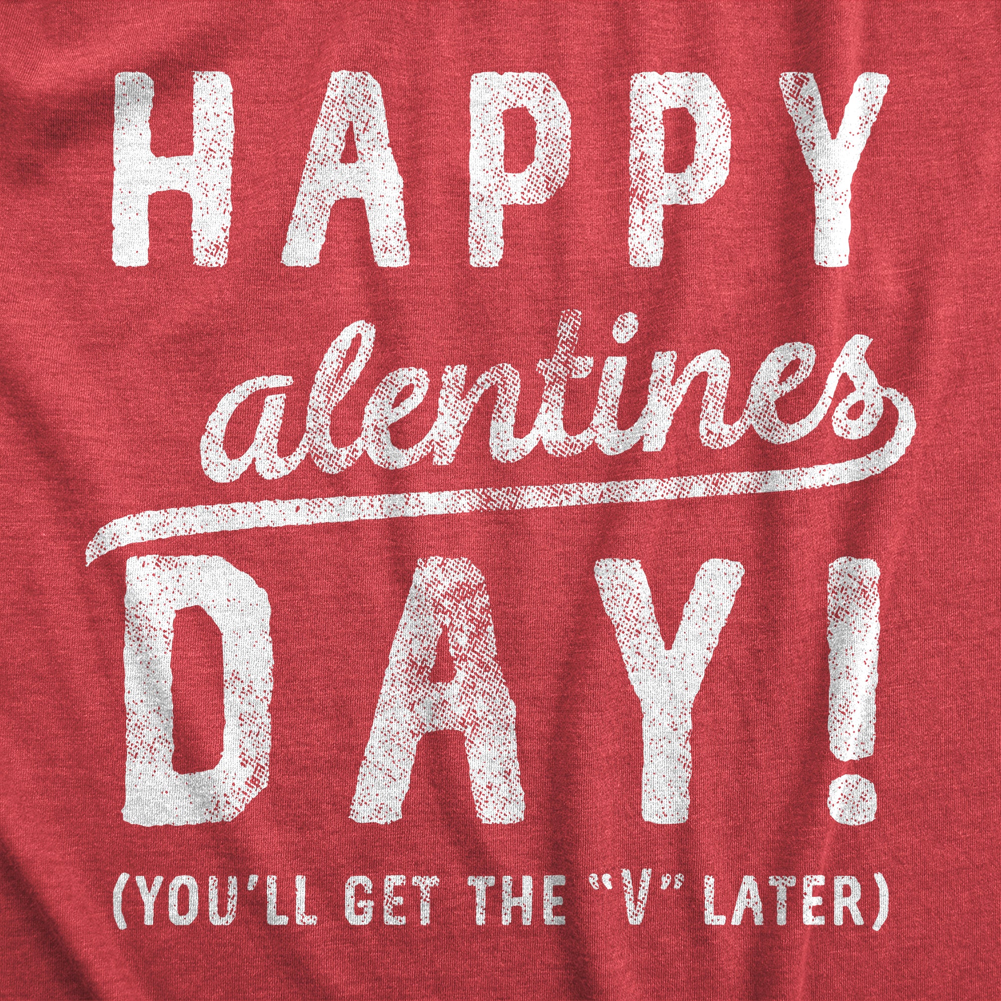 Funny Heather Red - ALENTINES Happy Alentines Day Womens T Shirt Nerdy Valentine's Day sex Tee