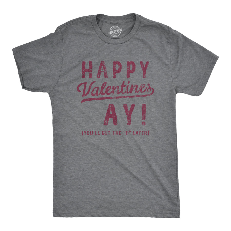 Funny Dark Heather Grey - Happy Valentines Happy Valentines Ay Mens T Shirt Nerdy Valentine's Day sex Tee