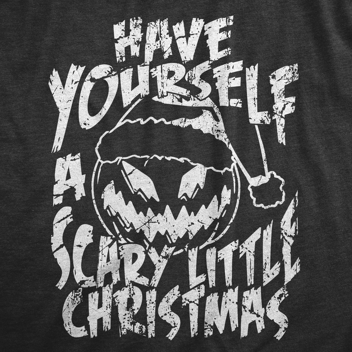 Have Yourself A Scary Little Christmas Men&#39;s T Shirt