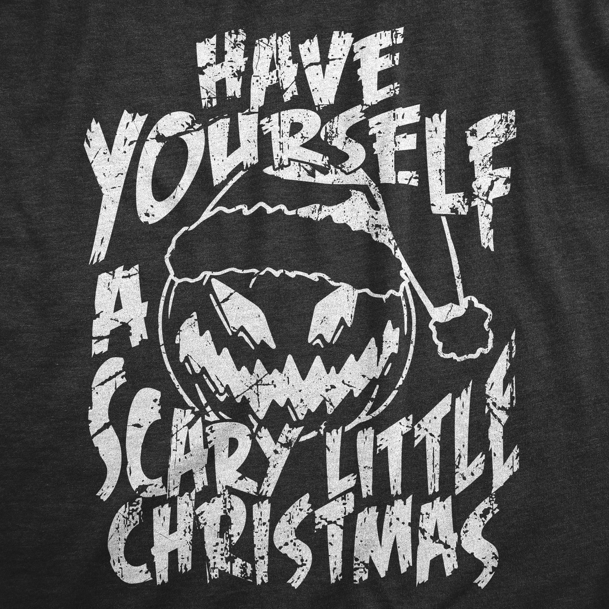 Funny Heather Black - SCARY Have Yourself A Scary Little Christmas Mens T Shirt Nerdy Christmas Tee