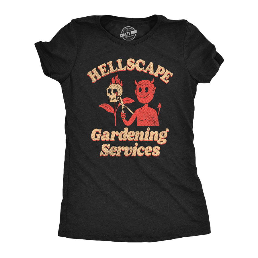 Funny Heather Black - HELLSCAPE Hellscape Gardening Services Womens T Shirt Nerdy Halloween Sarcastic Tee