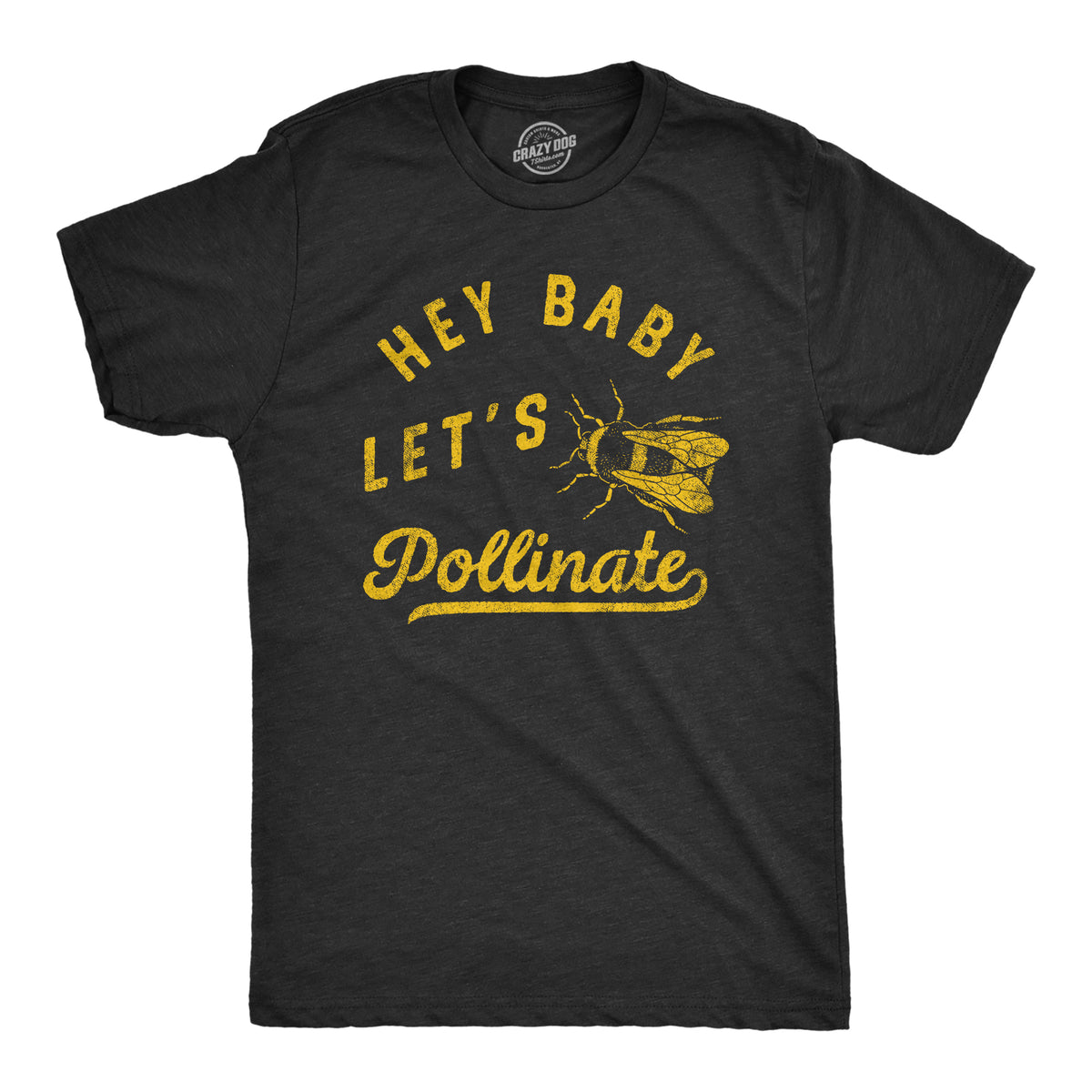Funny Heather Black - POLLINATE Hey Baby Lets Pollinate Mens T Shirt Nerdy Earth Valentine&#39;s Day Tee