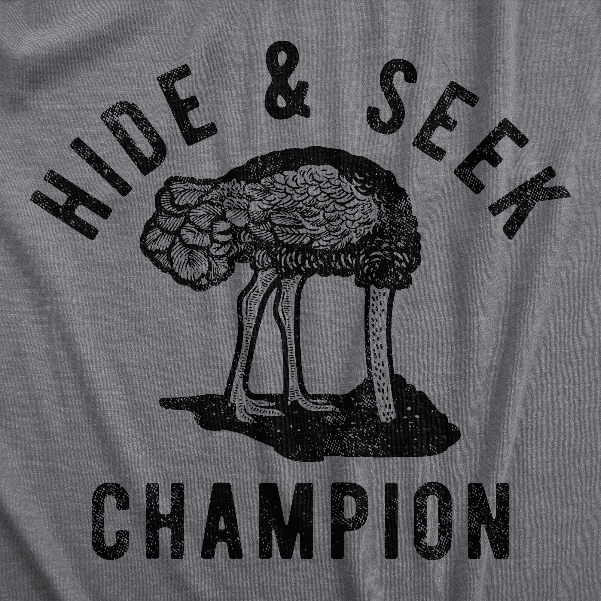 Funny Dark Heather Grey - CHAMPION Hide And Seek Champion Ostrich Mens T Shirt Nerdy Sarcastic Tee