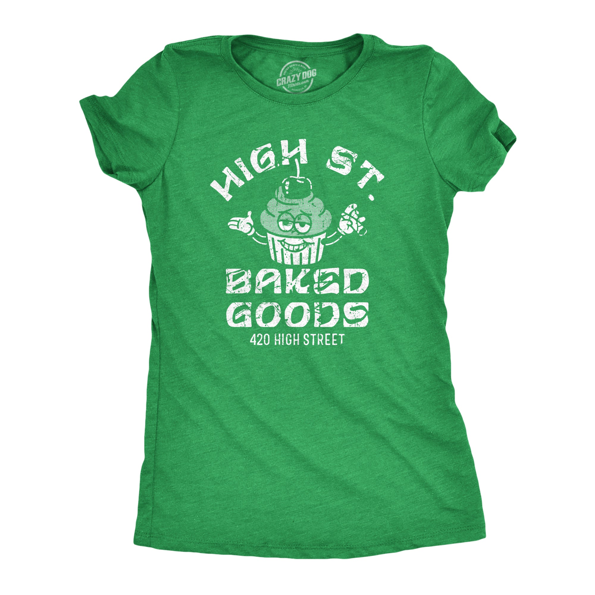 Funny Heather Green - BAKED High Street Baked Goods Womens T Shirt Nerdy 420 Food Tee