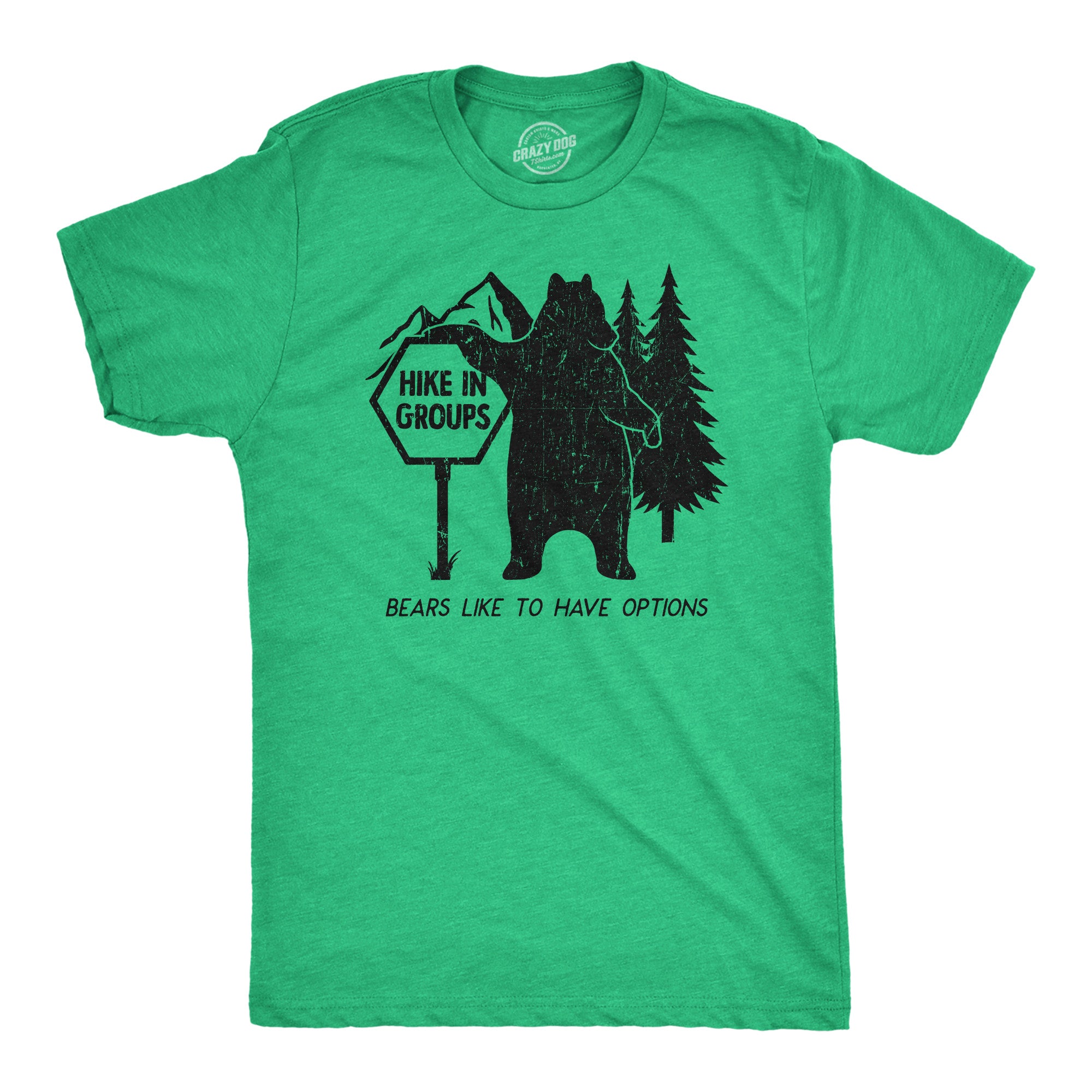 Funny Heather Green - GROUPS Hike In Groups Bears Like To Have Options Mens T Shirt Nerdy Animal Sarcastic Tee