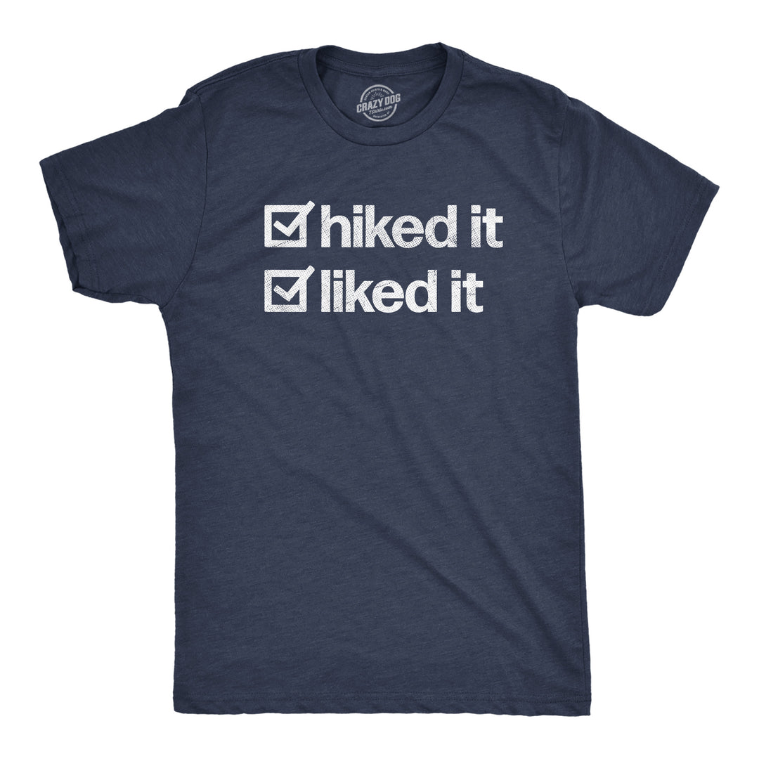 Funny Heather Navy - HIKED Hiked It Liked It Mens T Shirt Nerdy Camping Tee