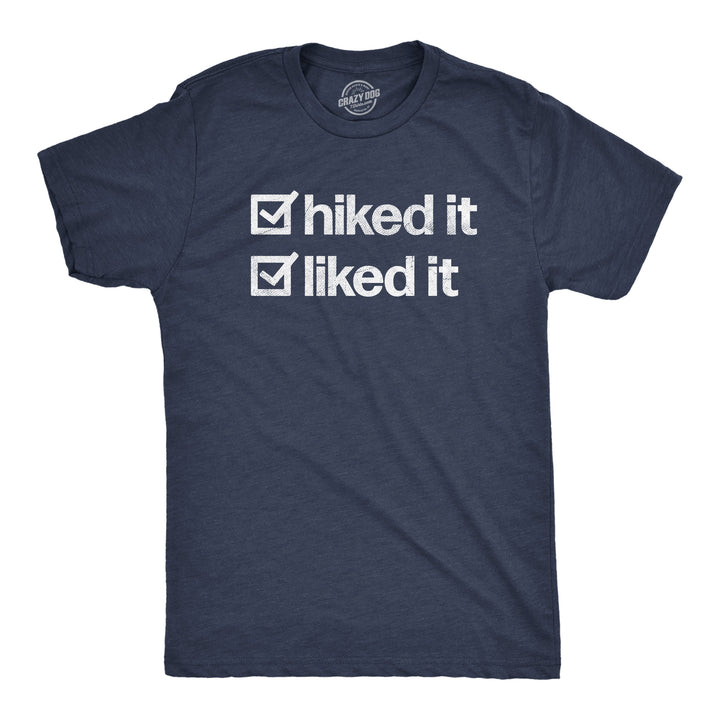 Funny Heather Navy - HIKED Hiked It Liked It Mens T Shirt Nerdy Camping Tee
