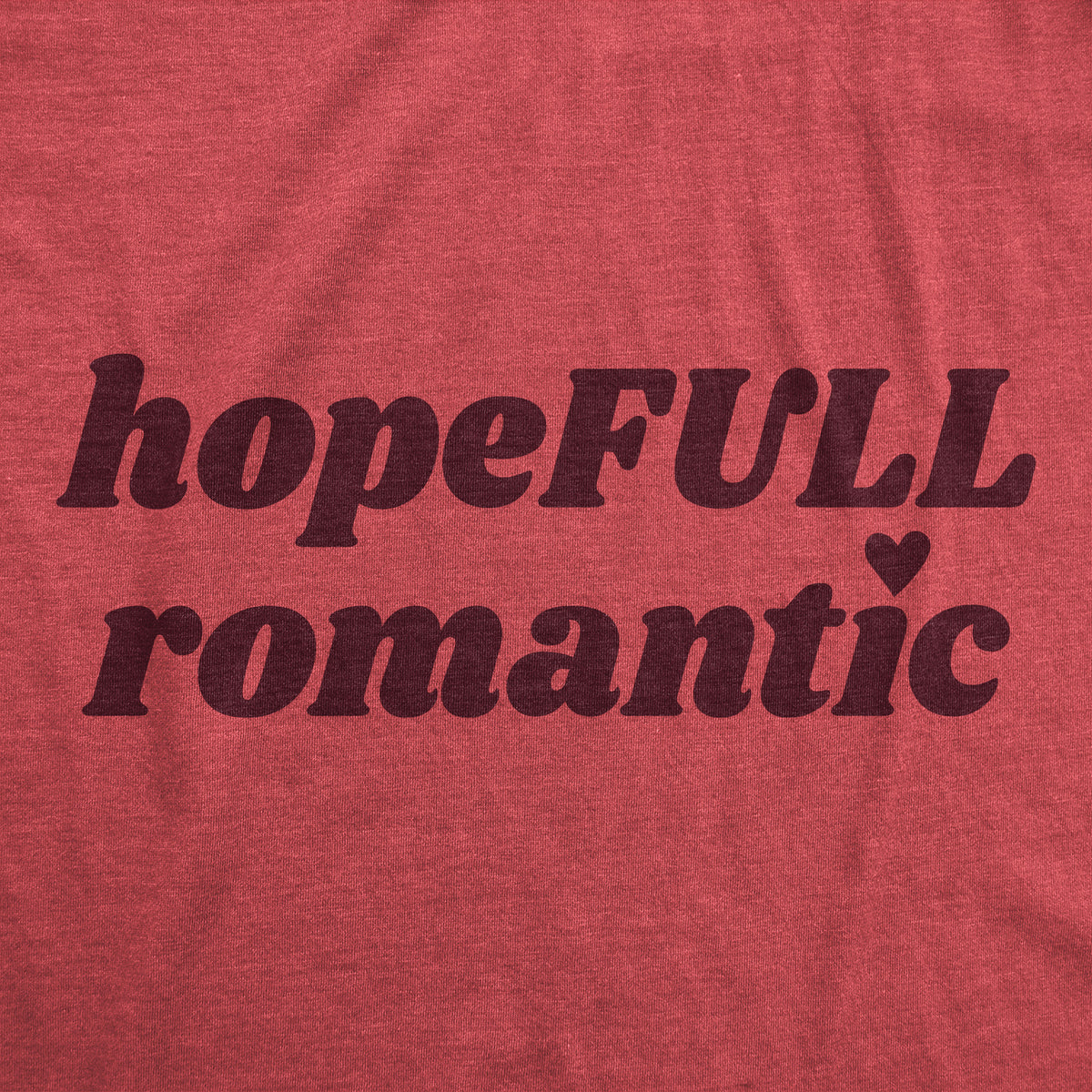 HopeFull Romantic Women&#39;s T Shirt