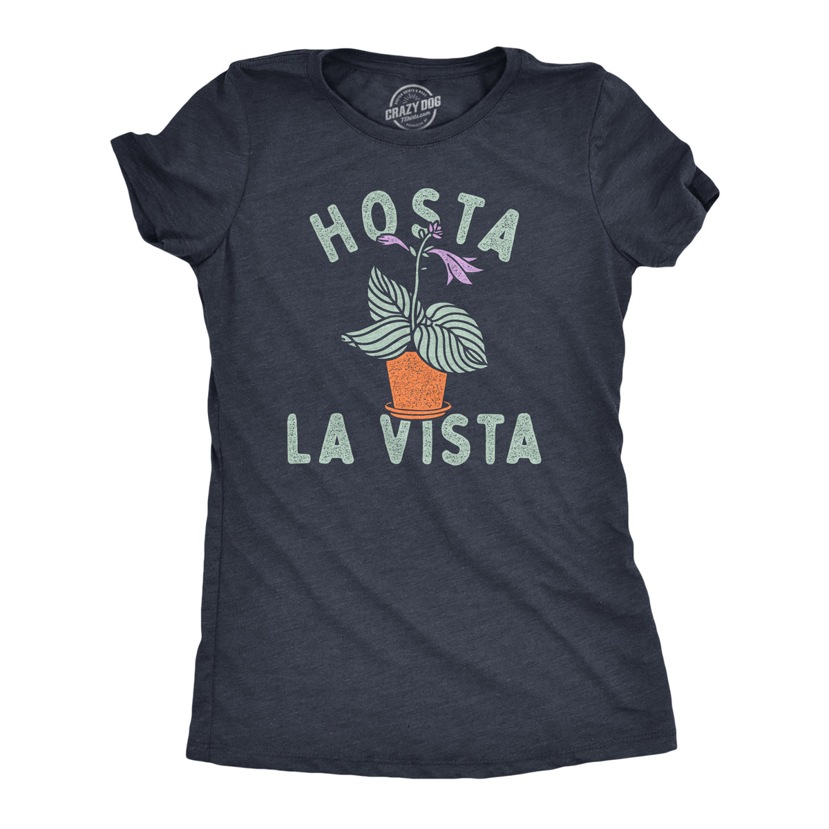 Funny Heather Navy - HOSTA Hosta La Vista Womens T Shirt Nerdy Sarcastic Tee
