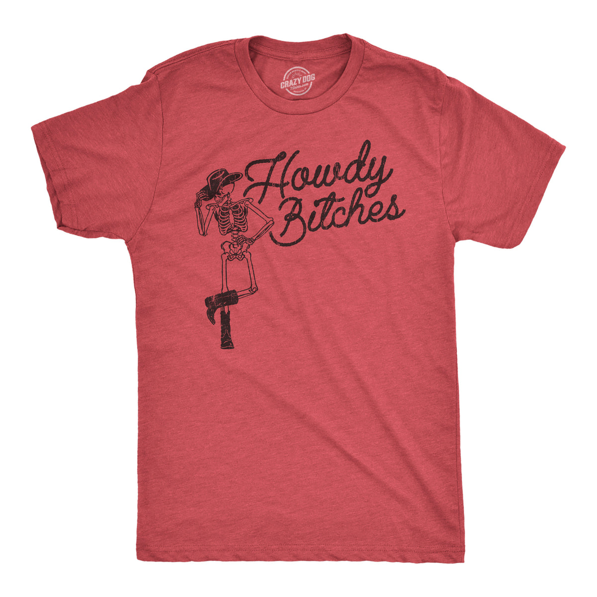 Funny Heather Red - HOWDY Howdy Bitches Mens T Shirt Nerdy Sarcastic Tee