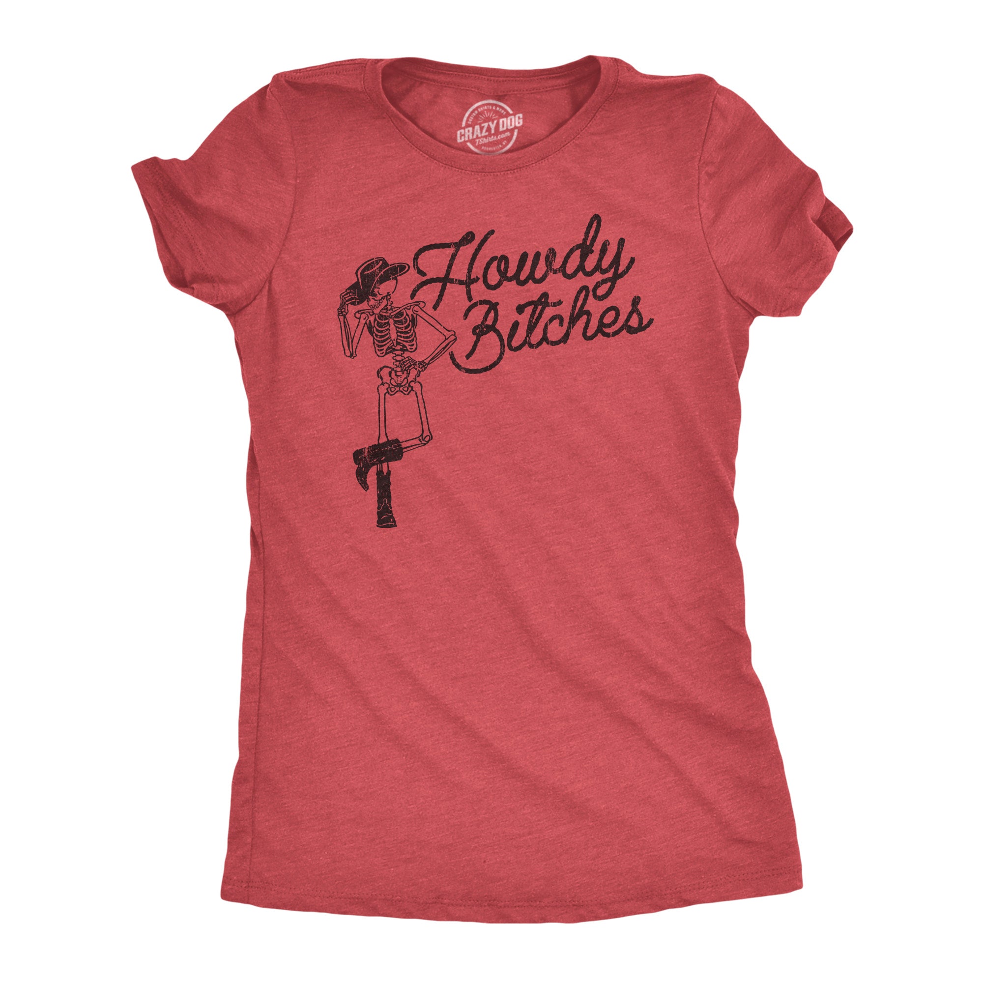 Funny Heather Red - HOWDY Howdy Bitches Womens T Shirt Nerdy Sarcastic Tee