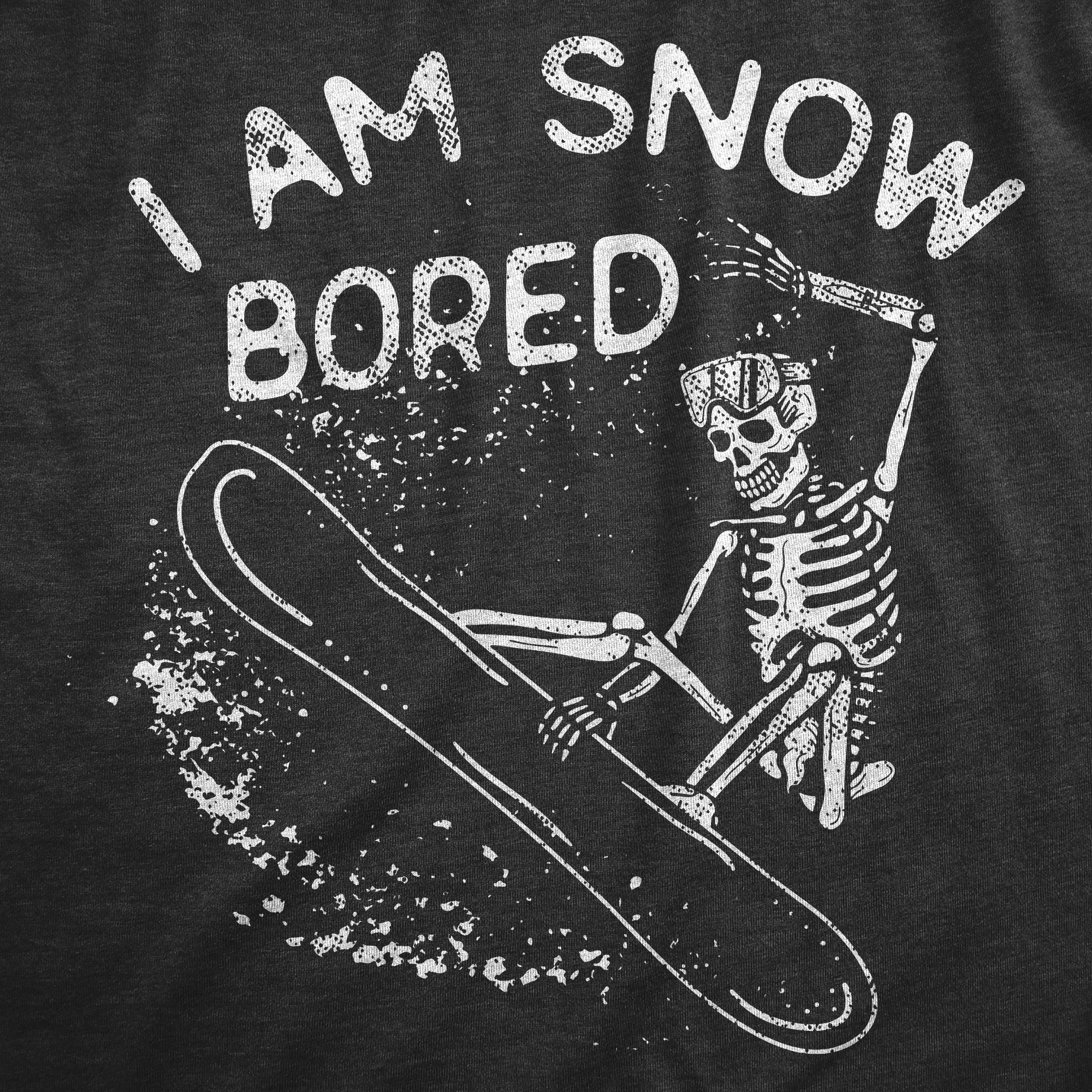 Funny Heather Black - SNOWBORED I Am Snow Bored Mens T Shirt Nerdy Sarcastic Tee