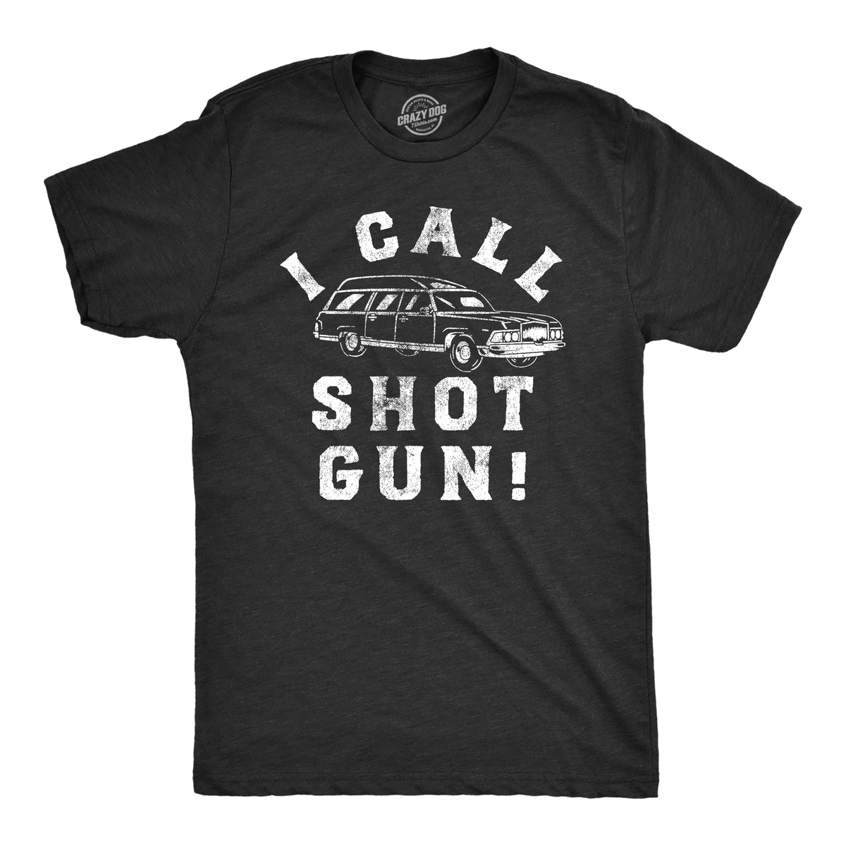 Funny Heather Black - SHOTGUNHEARSE I Call Shotgun Hearse Mens T Shirt Nerdy sarcastic Tee