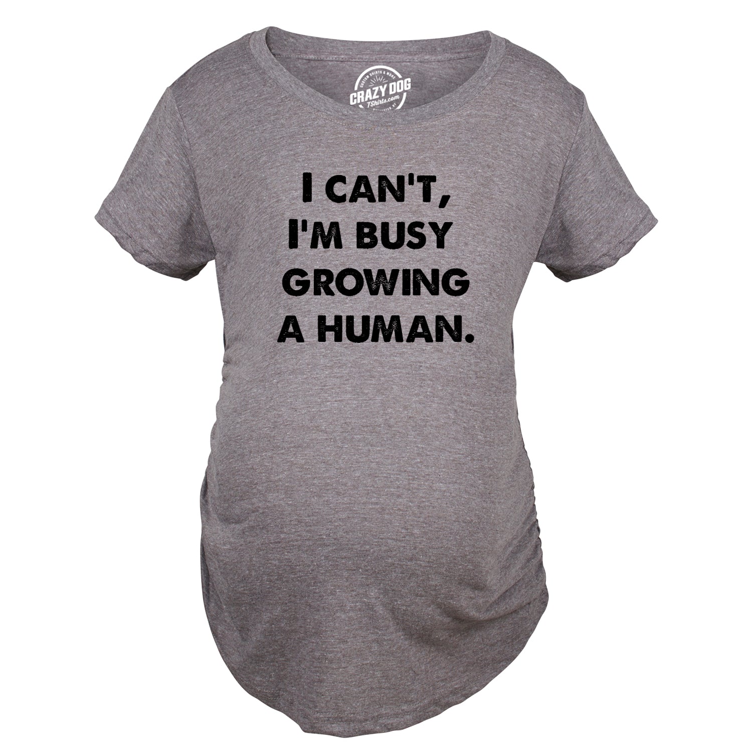 Funny Dark Heather Grey - GROWING I Cant Im Busy Growing A Human Maternity T Shirt Nerdy Mother's Day Sarcastic Tee