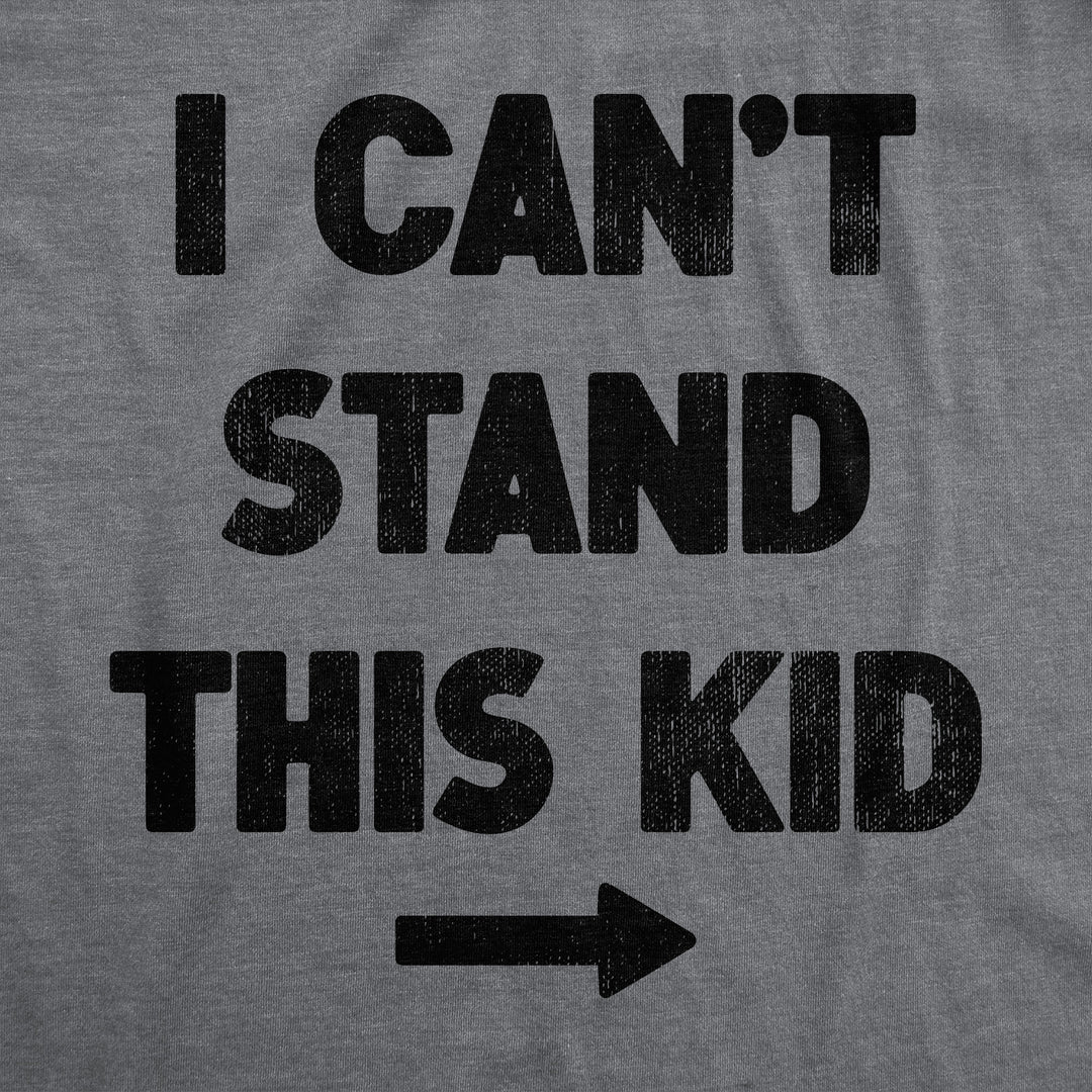 I Cant Stand This Kid Men's T Shirt