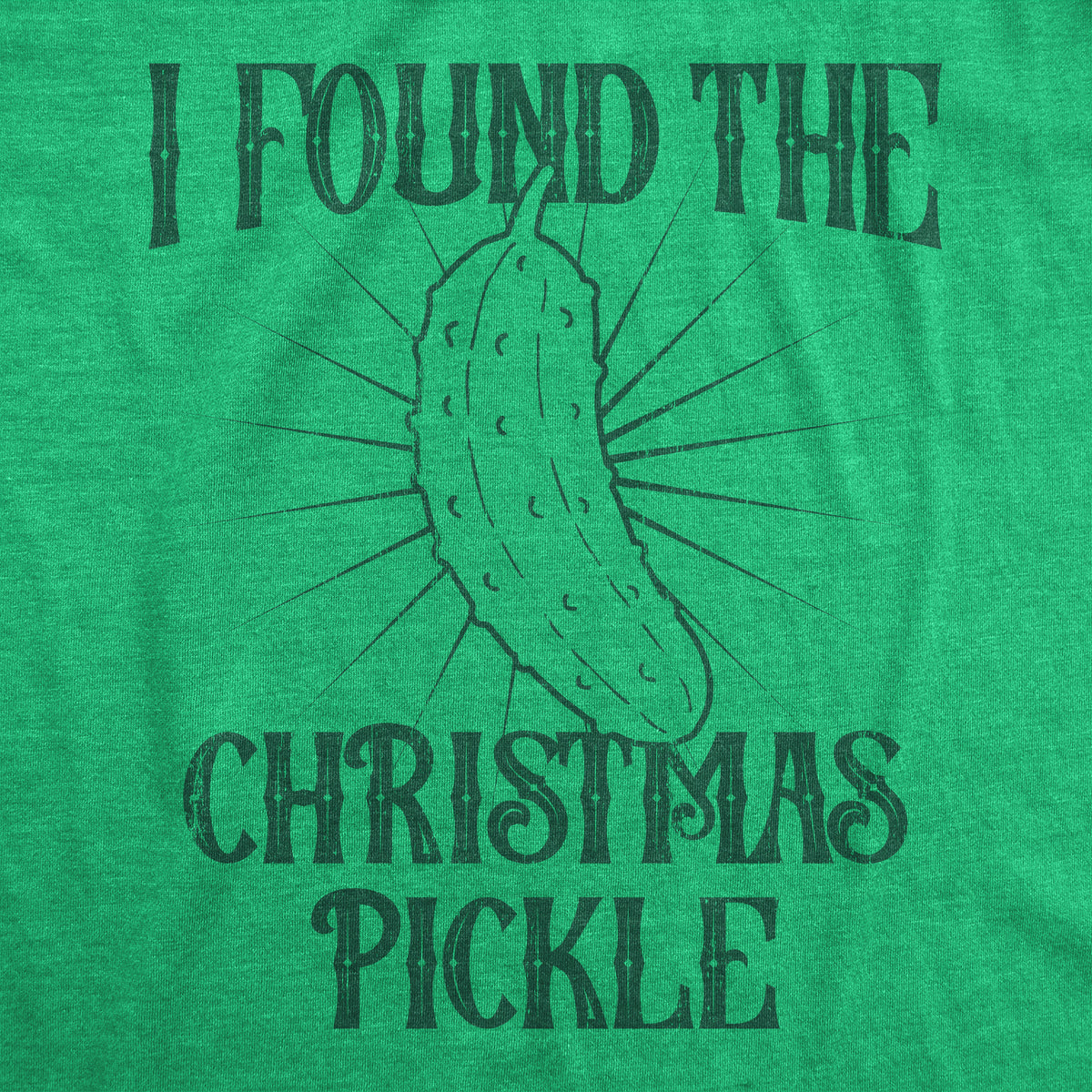 I Found The Christmas Pickle Women&#39;s Tshirt