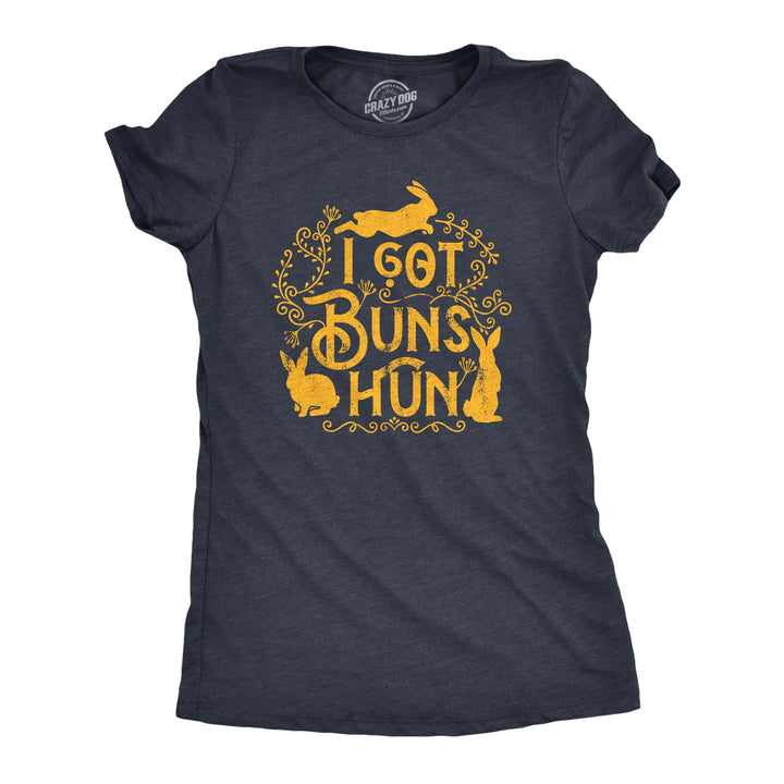 Funny Heather Navy - BUNS I Got Buns Hun Womens T Shirt Nerdy Easter Animal Tee