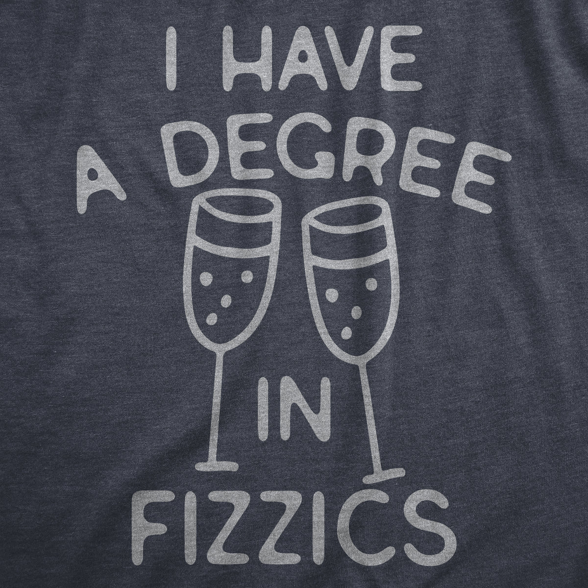 I Have A Degree In Fizzics Men&#39;s T Shirt