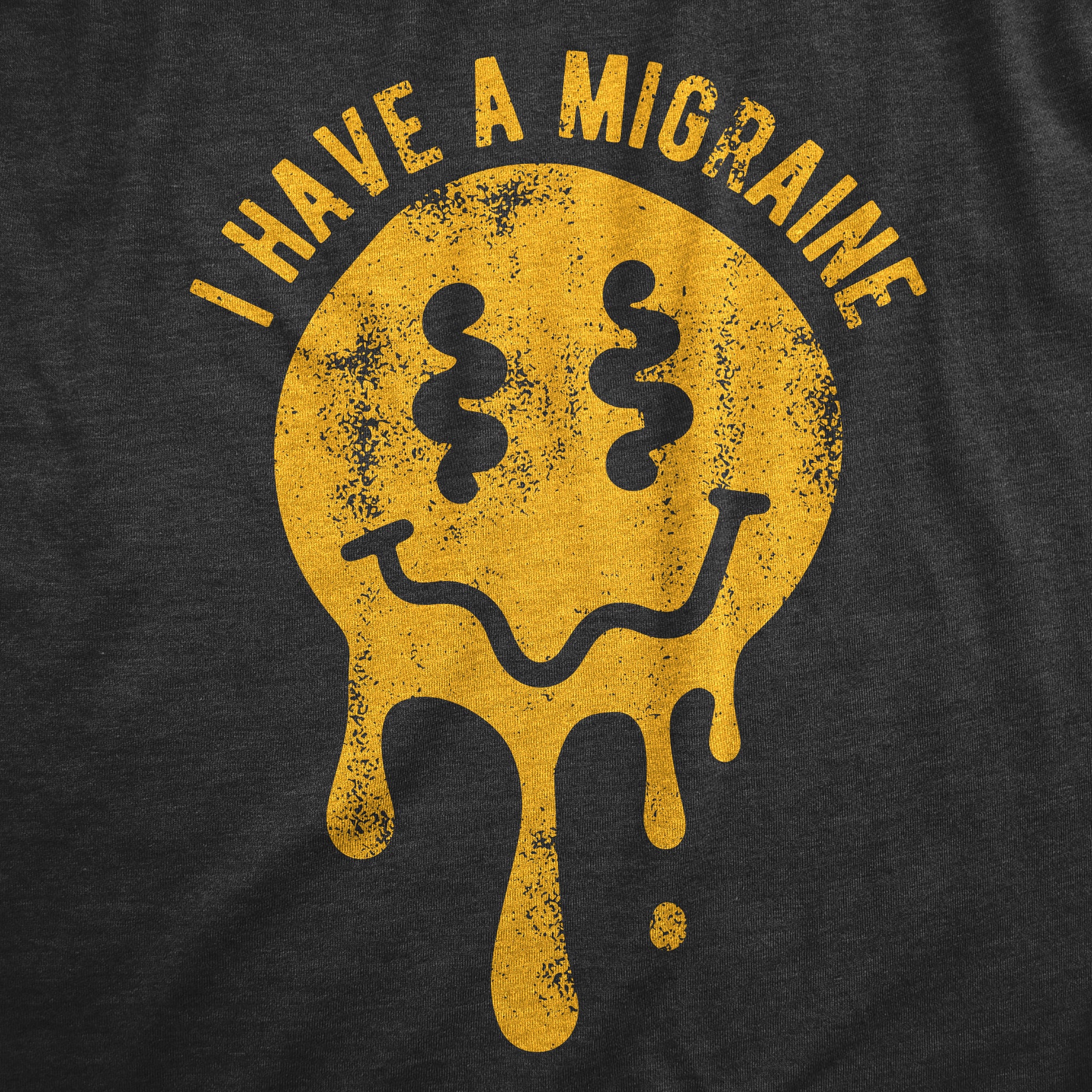 Funny Heather Black - MIGRAINE I Have A Migraine Mens T Shirt Nerdy Sarcastic Tee