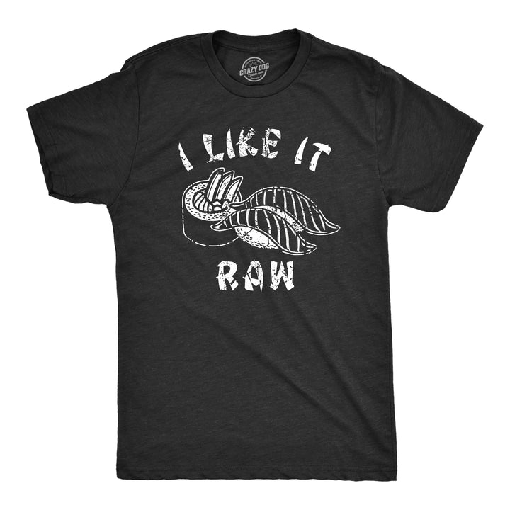 Funny Heather Black - RAW I Like It Raw Mens T Shirt Nerdy Food Sarcastic Tee