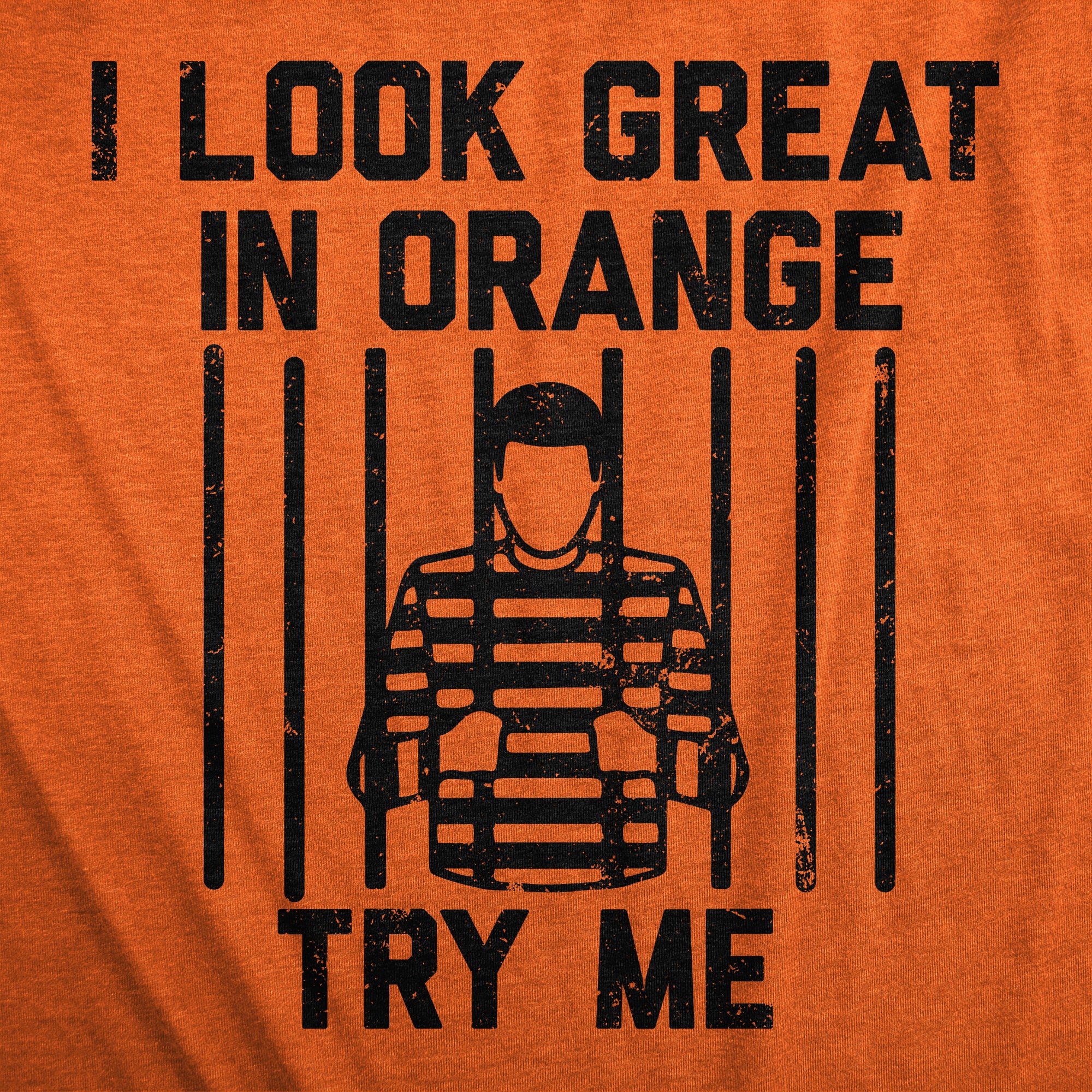 Funny Orange - TRYME I Look Great In Orange Try Me Mens T Shirt Nerdy sarcastic Tee