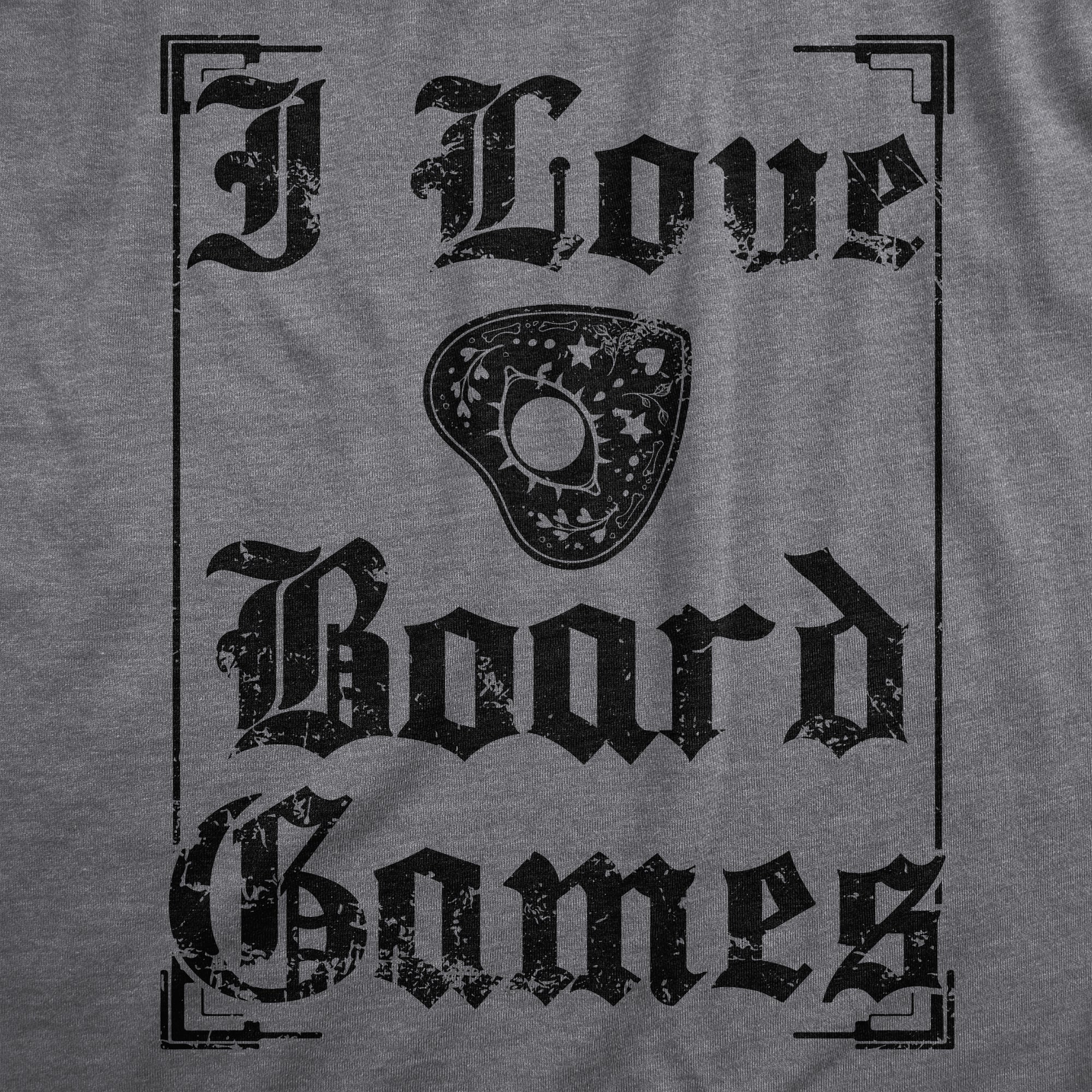 Funny Dark Heather Grey - BOARD I Love Board Games Womens T Shirt Nerdy Sarcastic Tee