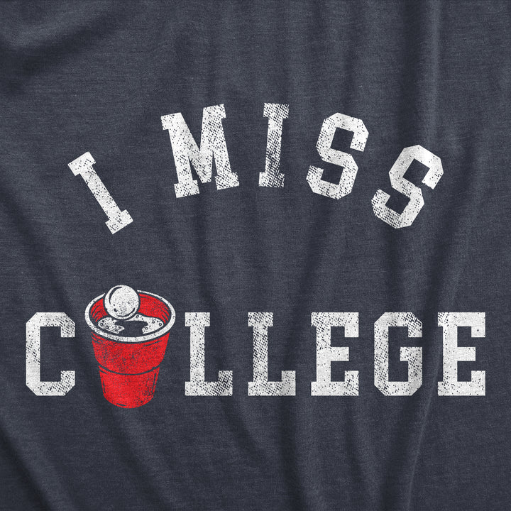 I Miss College Men's T Shirt