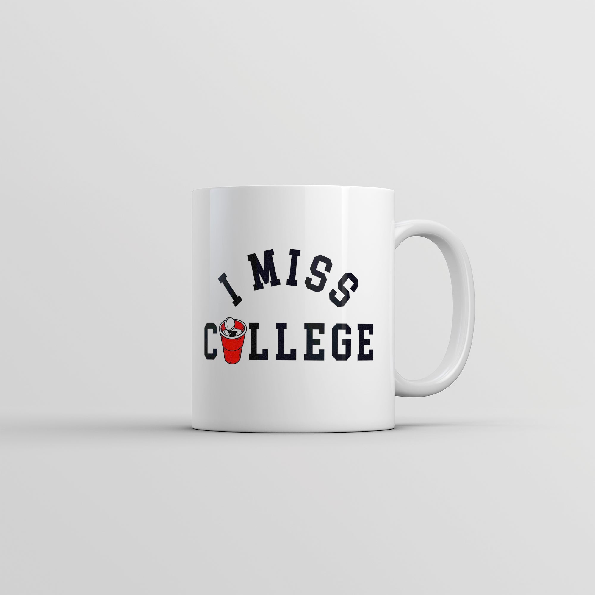 Funny White I Miss College Coffee Mug Nerdy Drinking Tee