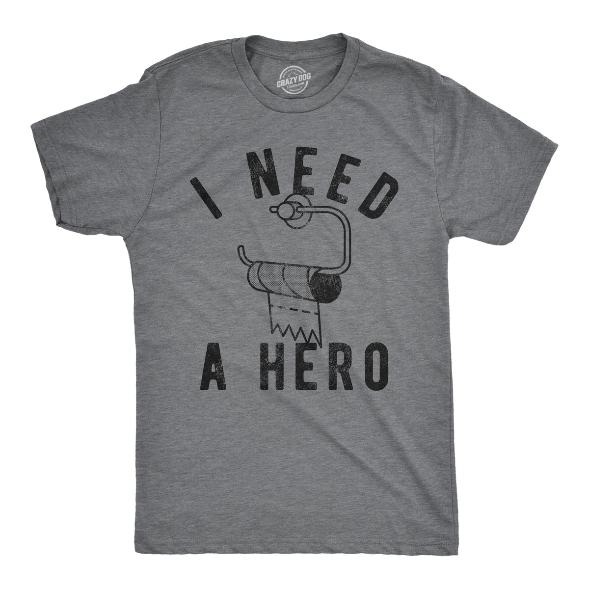 Funny Dark Heather Grey - HERO I Need A Hero Mens T Shirt Nerdy Toilet sarcastic Tee