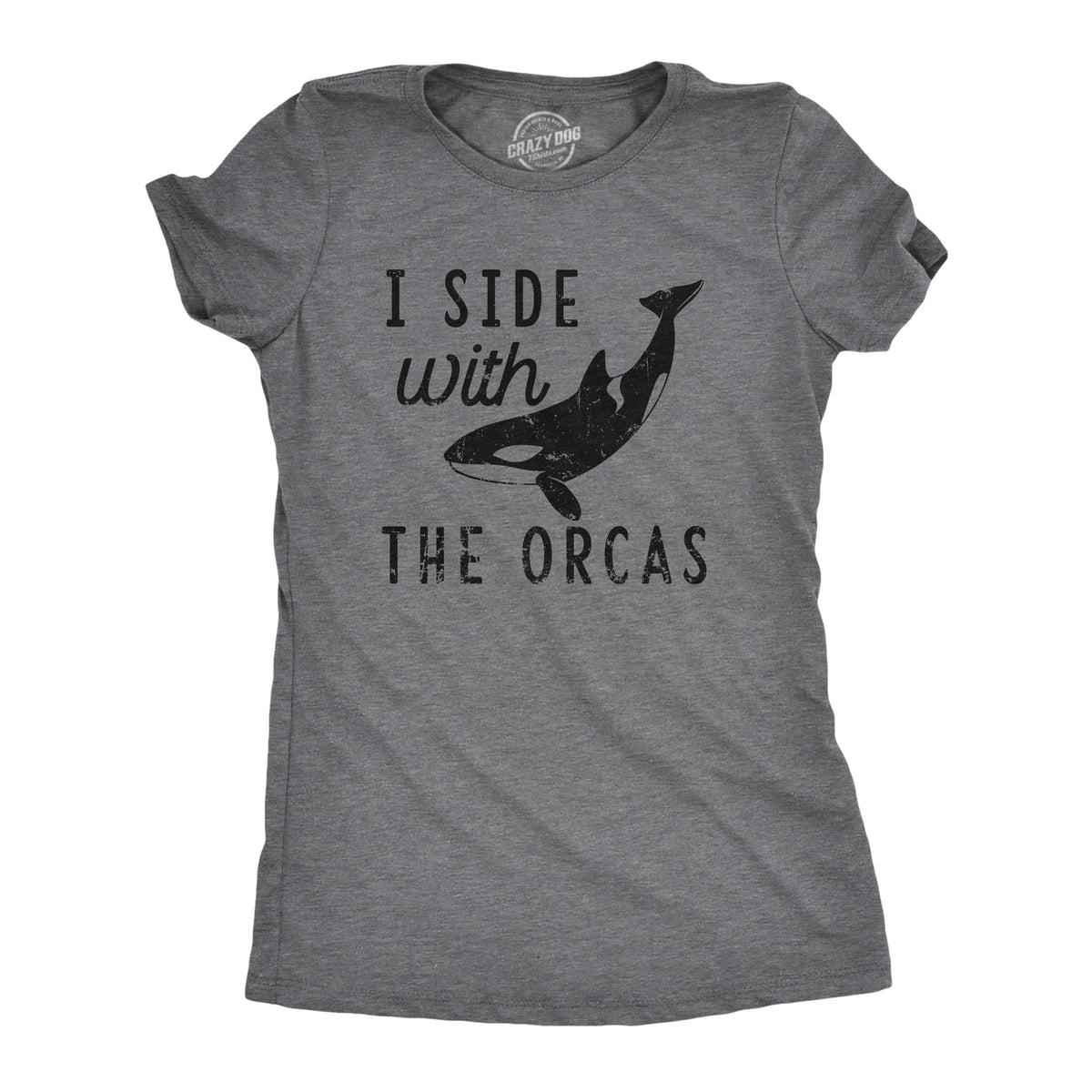 Funny Dark Heather Grey - ORCAS I Side With The Orcas Womens T Shirt Nerdy animal Sarcastic Tee